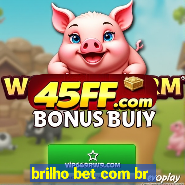 brilho bet com br